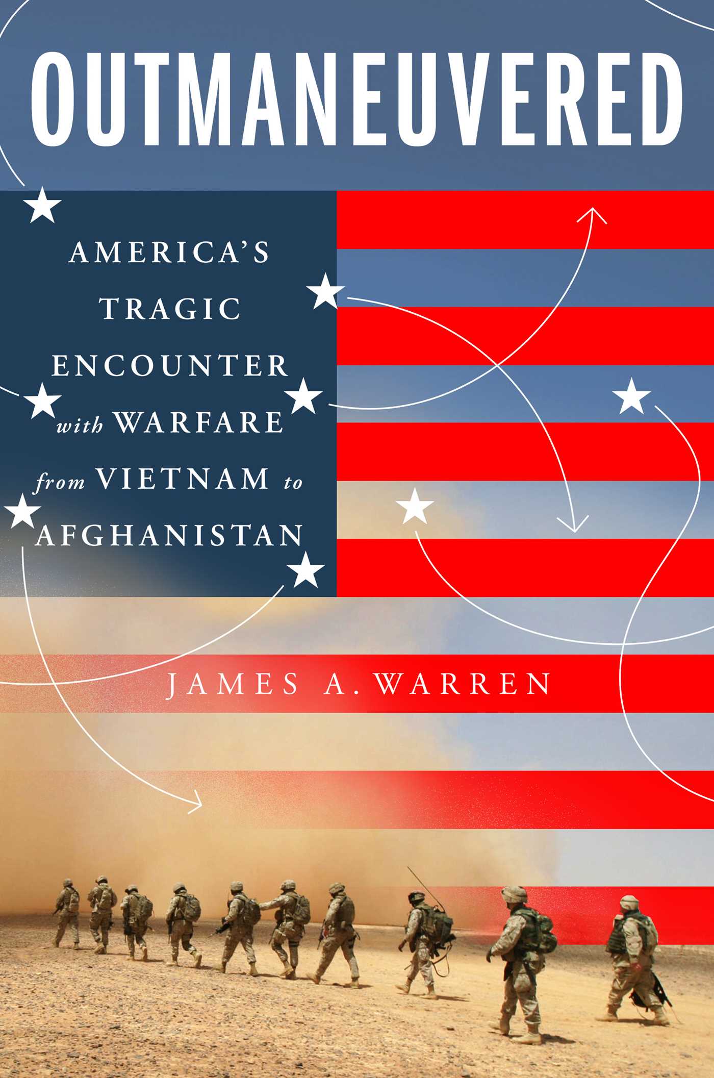 Cover for Outmaneuvered: America’s Tragic Encounter with Warfare from Vietnam to Afghanistan